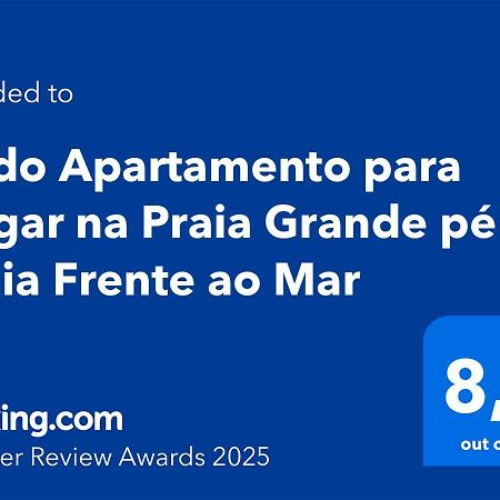 Lindo Apartamento Para Alugar Na Praia Grande Pe Na Areia Frente Ao Mar Apartment Exterior photo